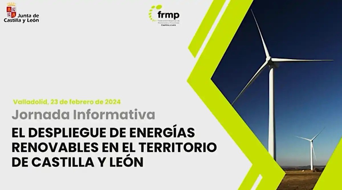 El despliegue de energías renovables en el territorio de Castilla y León. Jornada Informativa.