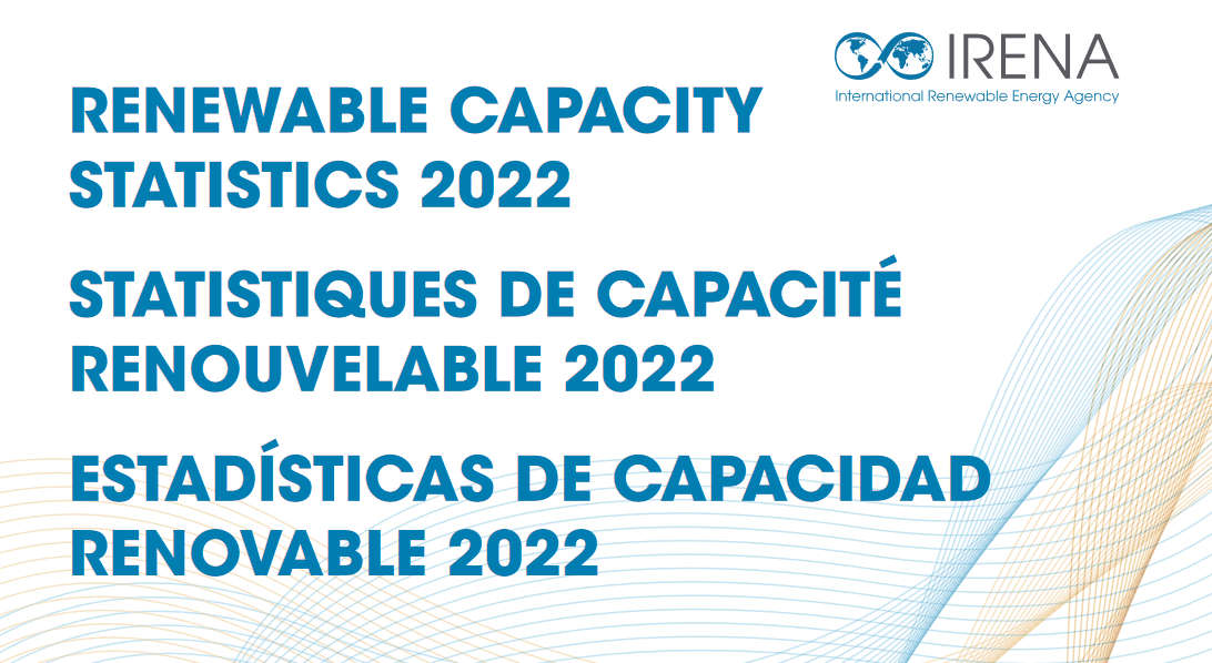 Estadísticas de capacidad renovable 2022. Informe IRENA.
