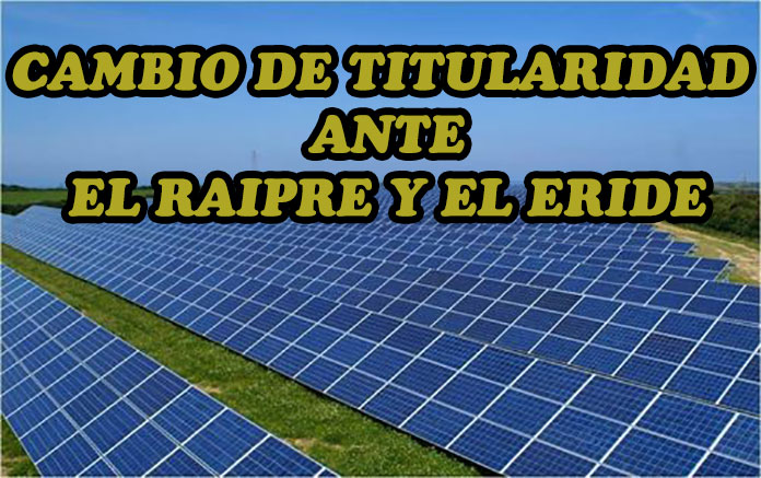 Cambio de titularidad de una instalación fotovoltaica en RAIPRE y en ERIDE.