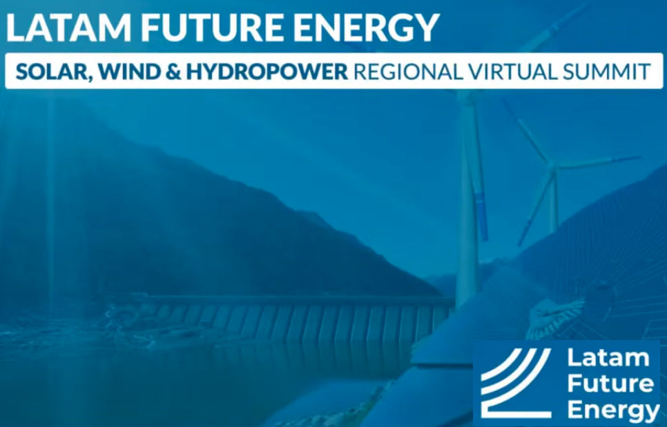 Latam Future Energy Solar, Wind and Hydropower Regional Virtual Summit - Jornada 2/2