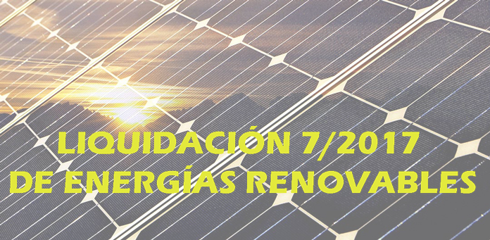 Liquidación 7/2017 del sector eléctrico, de energías renovables, cogeneración y residuos, y del sector gasista.